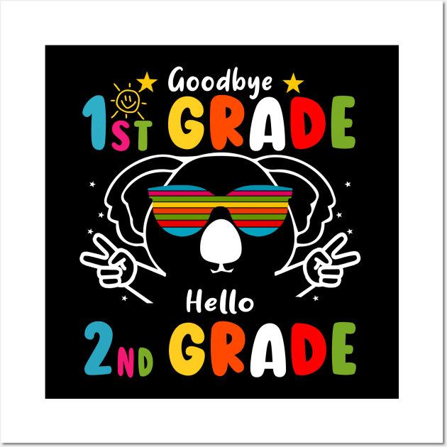 Goodbye 1st Grade Graduation Hello 2nd Grade Last Day Of School koala Wall Art by AngelGurro